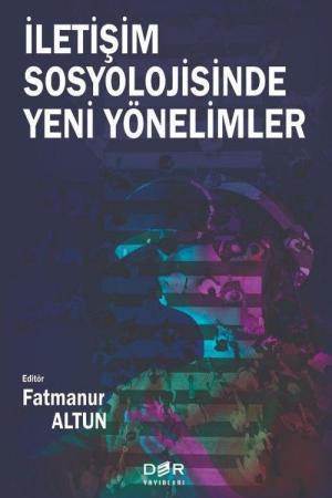 İletişim Sosyolojisine Yeni Yönelimler