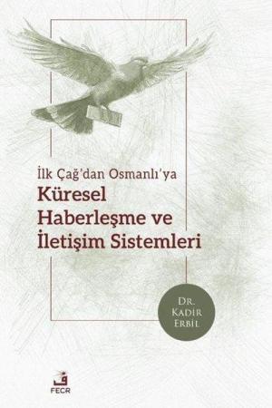 İlk Çağ'dan Osmanlı'ya Küresel Haberleşme ve İletişim Sistemleri