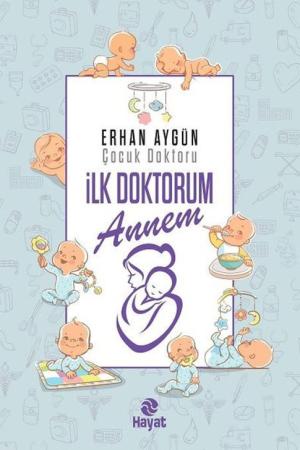 İlk Doktorum Annem