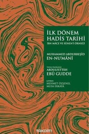 İlk Dönem Hadis Tarihi İbn Mace ve Sünen'i Örneği