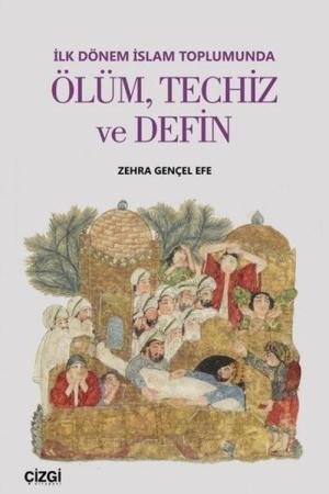 İlk Dönem İslam Toplumunda Ölüm,Techiz ve Defin