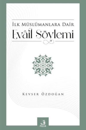 İlk Müslümanlara Dair Evail Söylemi