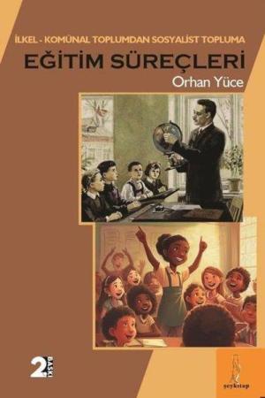 İlkel Komünal Toplumdan Sosyalist Topluma” Eğitim Süreçleri