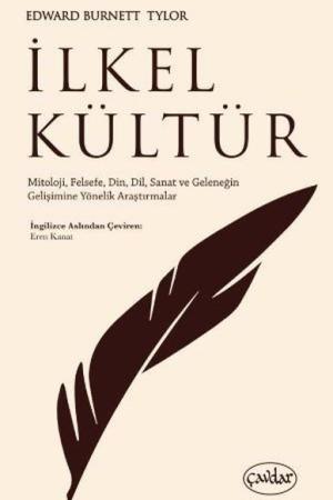 İlkel Kültür Mitoloji, Felsefe, Din, Dil, Sanat ve Geleneğin Gelişimine Yönelik Araştırmalar