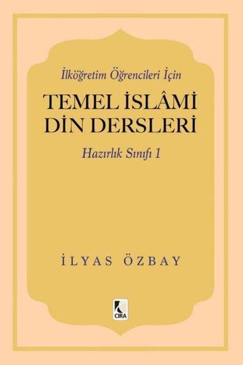 İlköğretim Öğrencileri İçin Temel İslami Din Dersleri Hazırlık Sınıfı 1