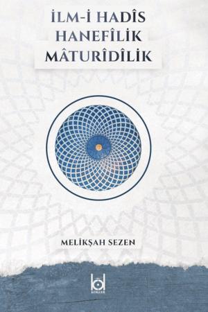 İlm-i Hadis - Hanefilik - Maturidilik