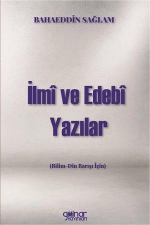İlmî ve Edebî Yazılar (Bilim-Din Barışı İçin)