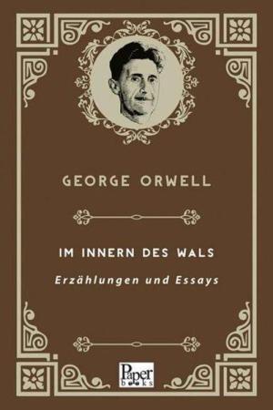 Im Innern Des Wals –Erzählungen Und Essays