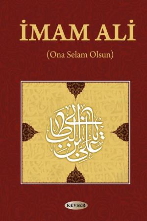 İmam Ali (Ona Selam Olsun)