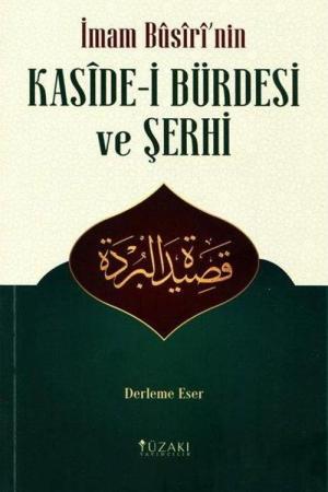 İmam Busiri'nin Kaside-i Bürdesi ve Şerhi (Derleme Eser)