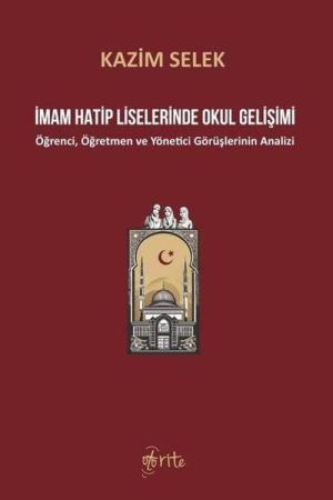 İmam Hatip Liselerinde Okul Gelişimi Öğrenci, Öğretmen ve Yönetici Görüşlerinin Analizi