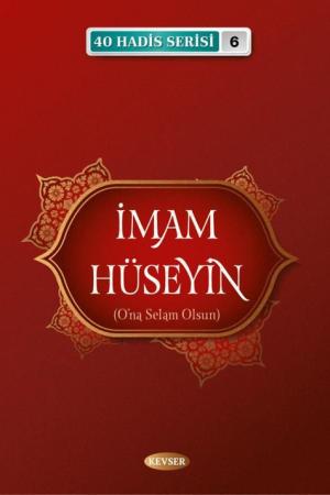 İmam Hüseyin (a.s.) / 40 Hadis Serisi 6