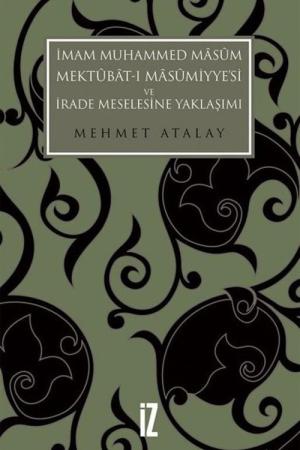 İmam Muhammed Masum, Mektubat-I Masumiyye'si ve İrade Meselesine Yaklaşımı