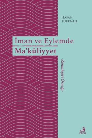 İman ve Eylemde Ma'kûliyyet