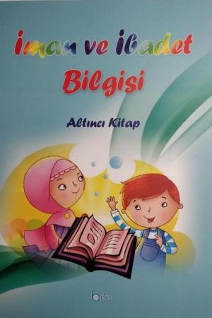 İman ve İbadet Bilgisi (Altıncı Kitap)