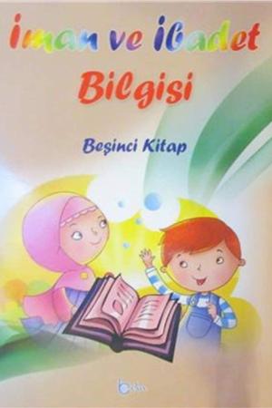 İman ve İbadet Bilgisi (Beşinci Kitap)