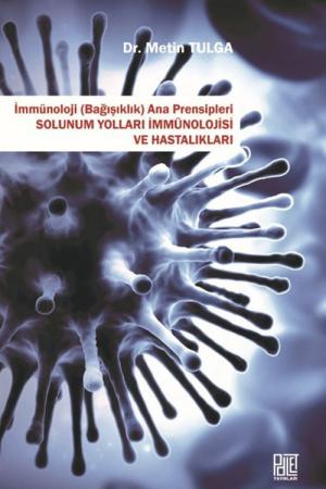 İmmünoloji (Bağışıklık)Ana Prensipleri Solunum Yolları İmmünolojisi Ve Hastalıkları