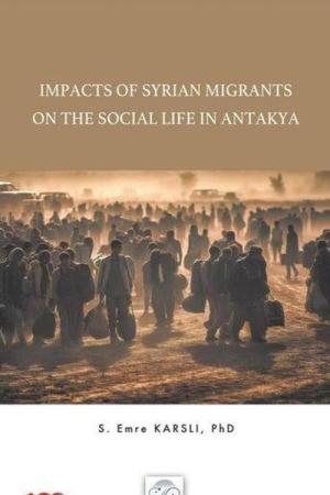 Impacts Of Syrian Migrants On The Social Life In Antakya