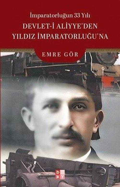 İmparatorluğun 33 Yılı Devlet-i Aliyye’den Yıldız İmparatorluğu’na