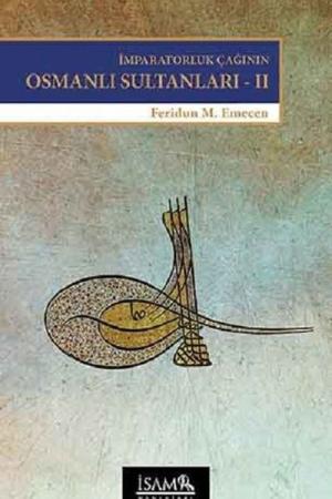 İmparatorluk Çağının Osmanlı Sultanları 2 II. Selim'den Sultan İbrahim'e (1566-1648)