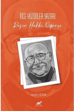 İnce Hüzünler Yazarı Ruşen Hakkı Özpençe