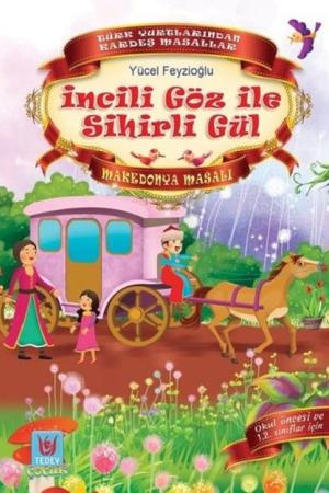 İncili Göz İle Sihirli Gül / Makedonya Masalı