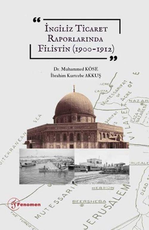 İngiliz Ticaret Raporlarında Filistin (1900-1912)