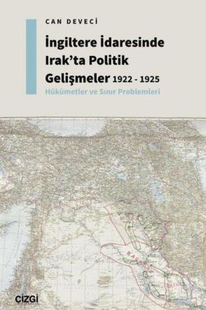 İngiltere İdaresinde Irak'ta Politik Gelişmeler 1922 - 1925 - Hükümetler ve Sınır Problemleri