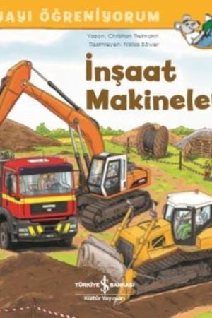 İnşaat Makineleri Dünyayı Öğreniyorum