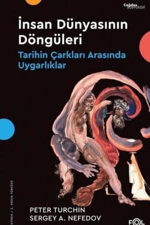 İnsan Dünyasının Döngüleri Tarihin Çarkları Arasında Uygarlıklar