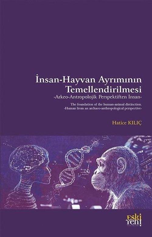 İnsan-Hayvan Ayrımının Temellendirilmesi Arkeo-Antropolojik Perspektiften İnsan