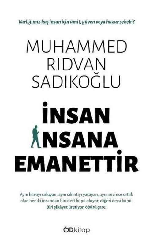 İnsan İnsana Emanettir