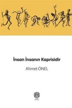 İnsan İnsanın Kaprisidir