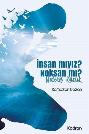 İnsan mıyız? Noksan mı? Modern Kölelik