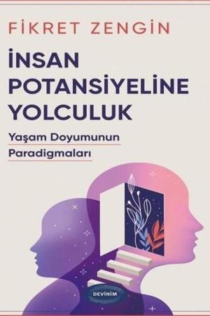 İnsan Potansiyeline Yolculuk Yaşam Doyumunun Paradigmaları