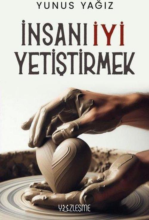 İnsanı İyi Yetiştirmek