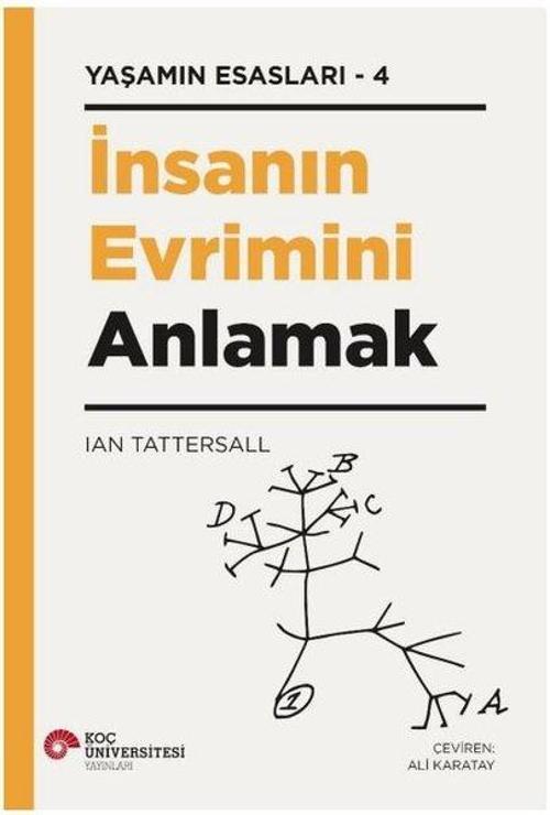 İnsanın Evrimini Anlamak / Yaşamın Esasları 4