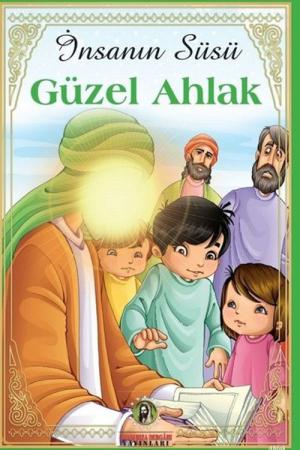 İnsanın Süsü Güzel Ahlak