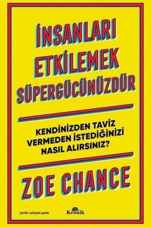 İnsanları Etkilemek Süpergücünüzdür Kendinizden Taviz Vermeden İstediğinizi Nasıl Alırsınız?