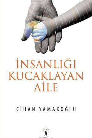 İnsanlığı Kucaklayan Aile