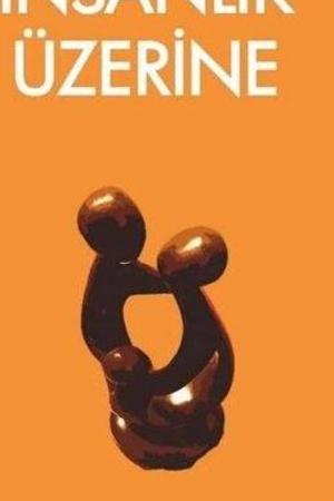 İnsanlık Üzerine