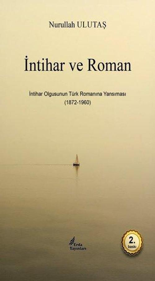 İntihar ve Roman İntihar Olgusunun Türk Romanına Yansıması (1872-1960)