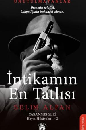 İntikamın En Tatlısı / Yaşanmış Seri Hayat Hikayeleri 2