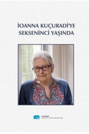 İoanna Kuçuradi’ye Sekseninci Yaşında