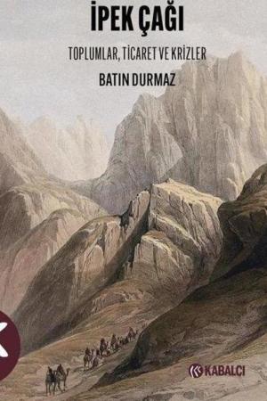 İpek Çağı Toplumlar, Ticaret ve Krizler