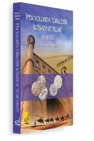 İpek Yolunda Türklerin İktisadi Ve Ticari Hayatı