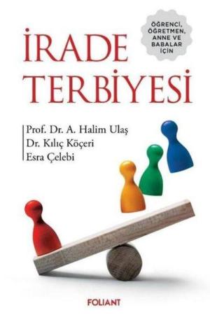 İrade Terbiyesi Öğrenci, Öğretmen, Anne ve Babalar için