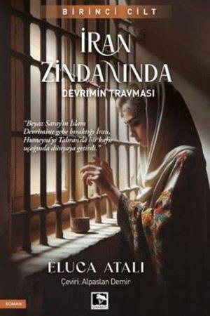 İran Zindanında 1 Devrimin Travması