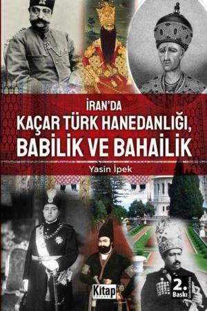 İran’da Kaçar Türk Hanedanlığı Babilik ve Bahailik