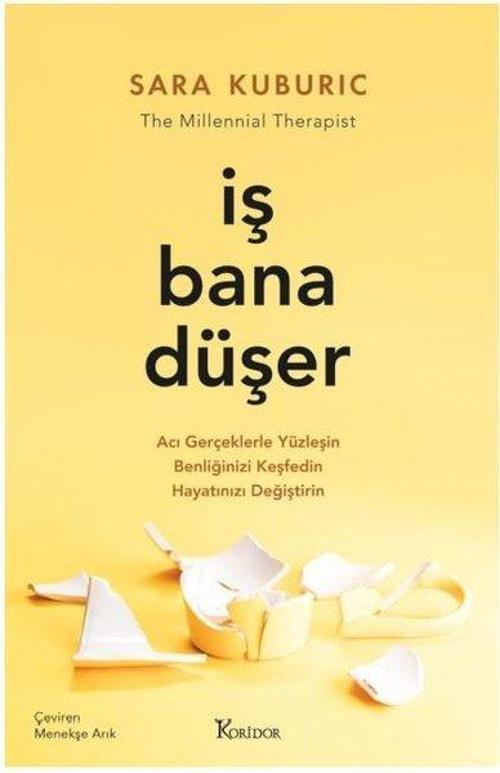 İş Bana Düşer: Acı Gerçeklerle Yüzleşin, Benliğinizi Keşfedin, Hayatınızı Değiştirin